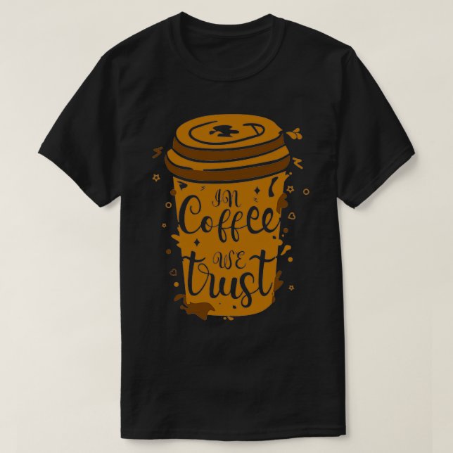 Camiseta En café confiamos en el amante del café y en Baris (Diseño del anverso)