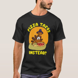 Camiseta En cambio, ¿Turquía come tacos de pizza? Regalo