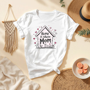 Camiseta En Casa Es Donde Mamá Está   Dulce y simple Día de