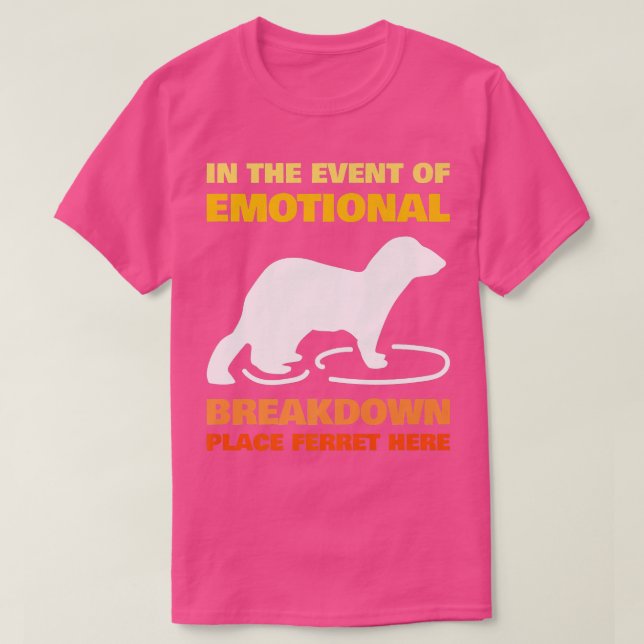 Camiseta En caso de avería emocional, plaza Ferret (Diseño del anverso)