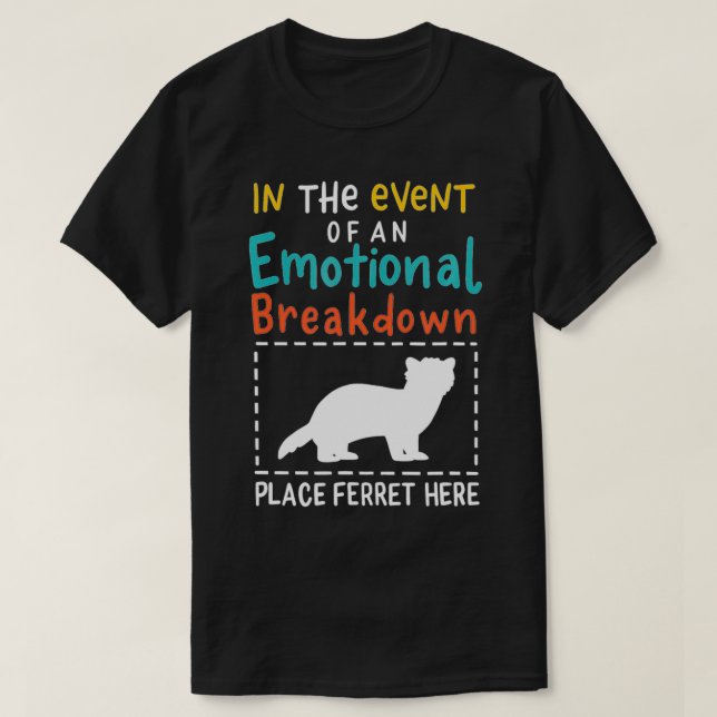 Camiseta En Caso De Desglose Emocional, Lugar Ferret H (Diseño del anverso)