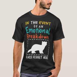 Camiseta En Caso De Desglose Emocional, Lugar Ferret H