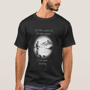 Camiseta En caso de emergencia, me he ido a pescar