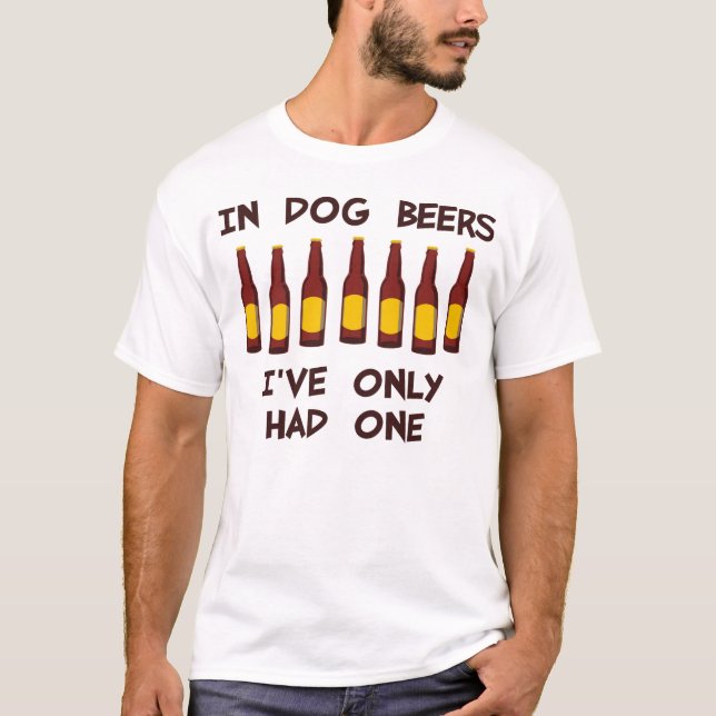 Camiseta En cervezas del perro he tenido solamente uno (Anverso)