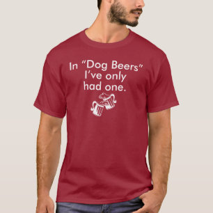 Camiseta EN "CERVEZAS del PERRO" HE TENIDO SOLAMENTE UNO