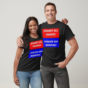 Camiseta En Contra De Todos Los Enemigos Extranjeros Y Demó