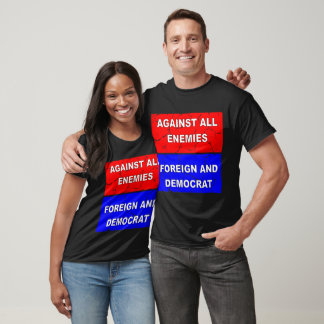 Camiseta En Contra De Todos Los Enemigos Extranjeros Y Demó