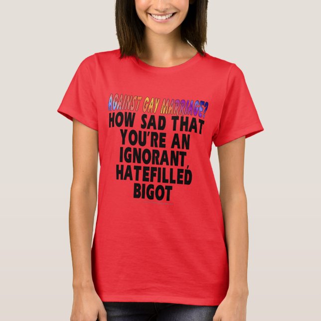 Camiseta ¿En contra del matrimonio gay? (Anverso)