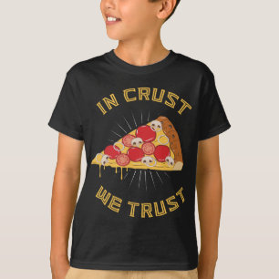 Camiseta En corteza confiamos - Cita divertida de Pizza Pun