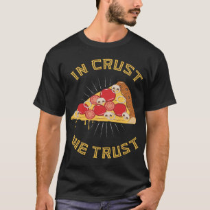Camiseta En corteza confiamos - Cita divertida de Pizza Pun