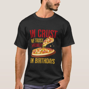 Camiseta En crisis confiamos especialmente en los cumpleaño
