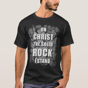 Camiseta En Cristo, la roca sólida que sostengo la fe crist