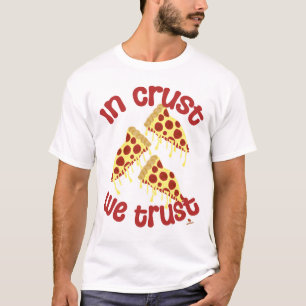 Camiseta En Crust Confiamos En El Lema Del Humor Pizza