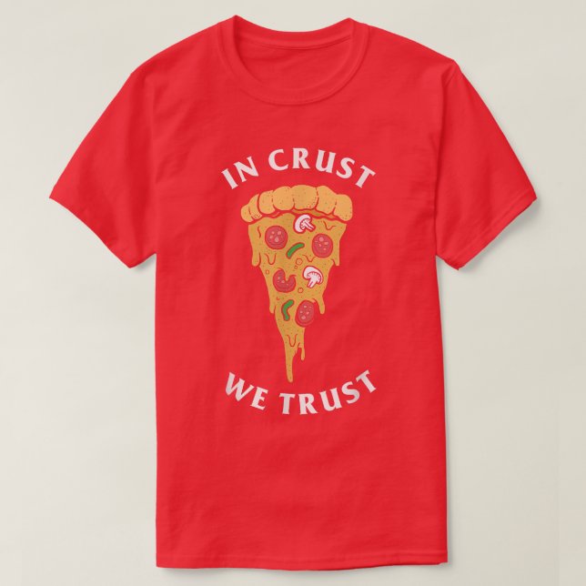 Camiseta En Crust Confiamos En Los Amantes De La Pizza Funn (Diseño del anverso)