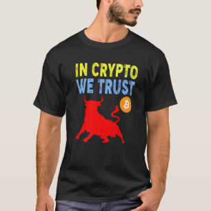 Camiseta En Crypto Confiamos en el Comercio y Activo Minero