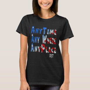 Camiseta En cualquier lugar del mundo, Donald Trump, cita 1