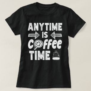 Camiseta En Cualquier Momento Es Café Time Caffeine Addict