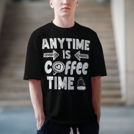 Camiseta En Cualquier Momento Es Café Time Caffeine Addict 