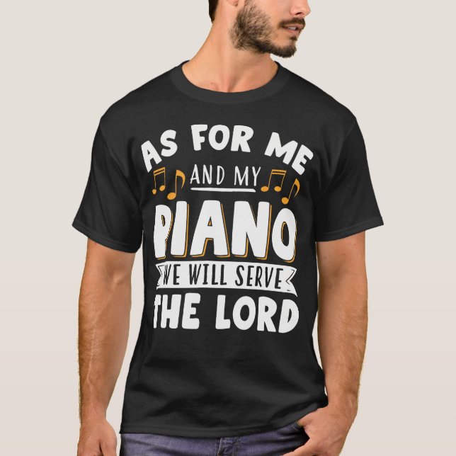 Camiseta En cuanto a mí y mi piano serviremos al (Anverso)