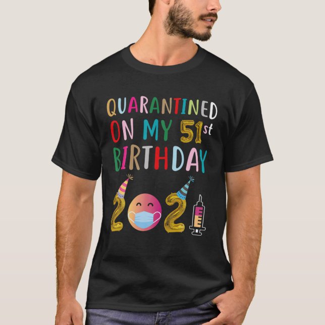 Camiseta En cuarentena en mi cumpleaños número 51 (Anverso)