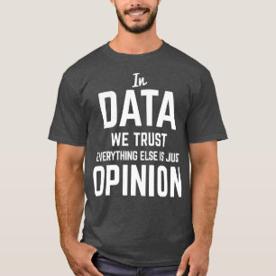Camiseta En Datos Confiamos en Científicos de Datos de Cien