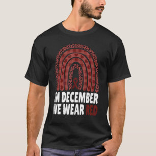 Camiseta En Diciembre Vivimos El Mes Rojo De Concienciación