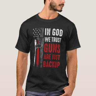 Camiseta En Dios confiamos en que las armas son sólo un res