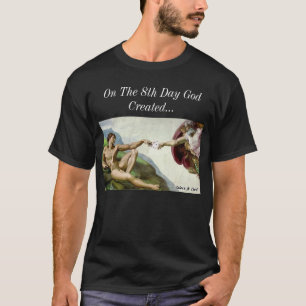 Camiseta En el 8vo día dios creó…