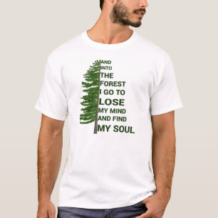 Camiseta En el bosque para perder mi mente y encontrar mi a