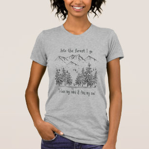 Camiseta En el bosque voy a perder mi mente, encontrar mi a