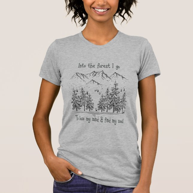 Camiseta En el bosque voy a perder mi mente, encontrar mi a (Anverso)