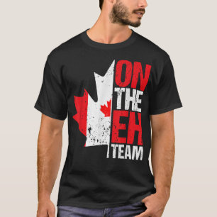Camiseta En el equipo Eh, Canadá Day Maple Leaf Bandera Can