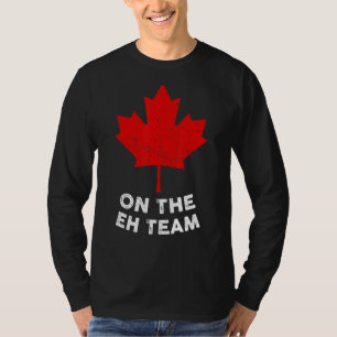 Camiseta En el equipo Eh, Canadá Day Maple Leaf Bandera Can