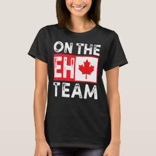 Camiseta En el equipo Eh, Canadá Day Maple Leaf Bandera Can