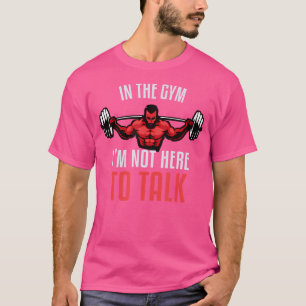 Camiseta En El Gimnasio No Está Aquí Para Hablar - Formació