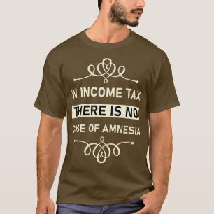 Camiseta En el impuesto sobre la renta no hay funda de amne