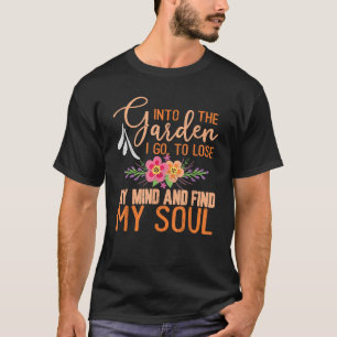 Camiseta En el jardín entro para perder la mente Funny Gard
