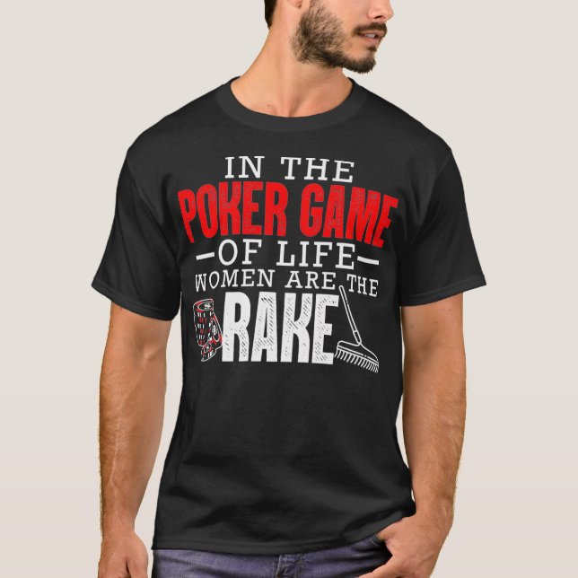 Camiseta En El Juego De Póquer De La Vida, Las Mujeres Son  (Anverso)
