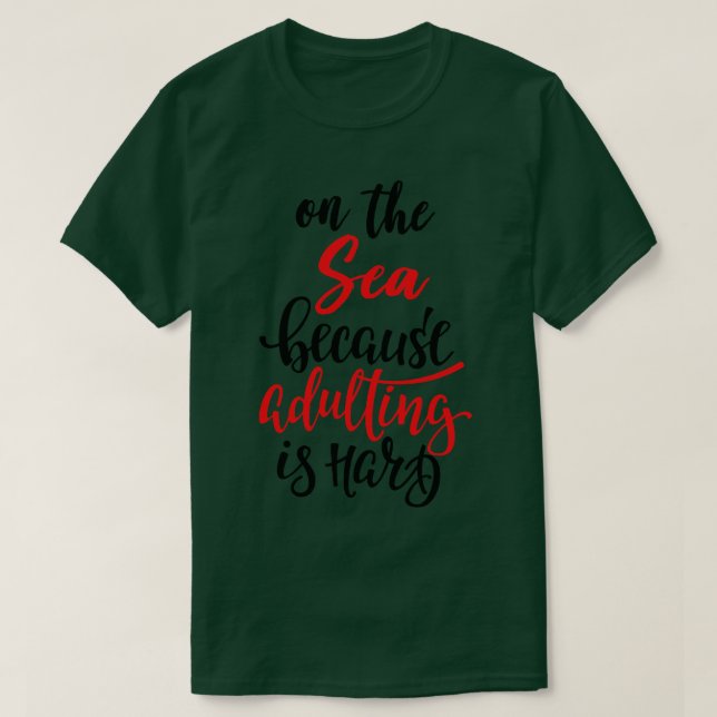 Camiseta En El Mar Porque El Adulto Es Difícil 3 (Diseño del anverso)