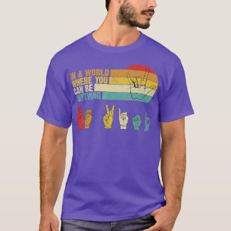Camiseta En El Mundo Donde Puedes Ser Algo Amable