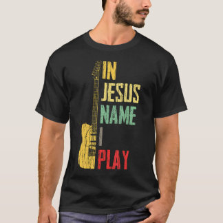 Camiseta En el nombre de Jesús toco la guitarra cristiano t