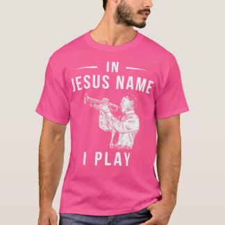 Camiseta En el nombre de Jesús toco la trompeta