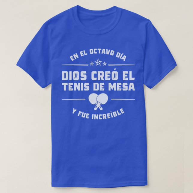 Camiseta En el octavo da Dios Cre Tenis de Mesa (Diseño del anverso)