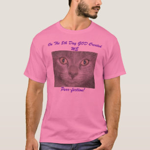 Camiseta En el octavo día DIOS ME CREÓ, Purr-fection