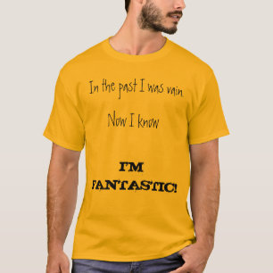 Camiseta En el pasado era inútil. Ahora sé que soy FANTA