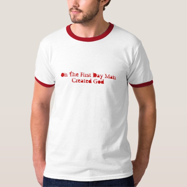 Camiseta En el primer día el hombre creó a dios (Anverso)