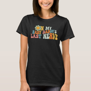 Camiseta En el último nervio de mi bebé papá atrás 3