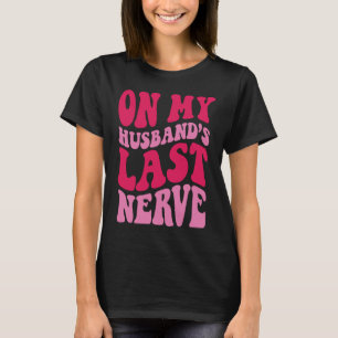 Camiseta En el último nervio de mi marido 3