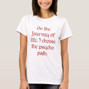 Camiseta En el viaje de la vida elijo la trayectoria psica