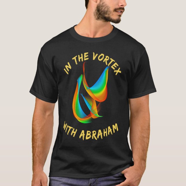 Camiseta En el Vortex con el poder de manifestación de Abra (Anverso)